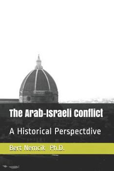 Paperback The Arab-Israeli Conflict: A Historical Perspective Book