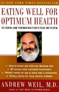 Paperback Eating Well for Optimum Health: The Essential Guide to Bringing Health and Pleasure Back to Eating Book
