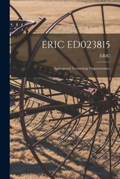 Paperback Eric Ed023815: Agricultural Technology Opportunities. Book