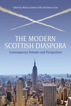 Hardcover The Modern Scottish Diaspora: Contemporary Debates and Perspectives Book