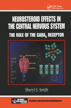 Hardcover Neurosteroid Effects in the Central Nervous System: The Role of the Gaba-A Receptor Book