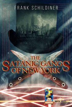 Paperback The Satanic Gangs of New York Book