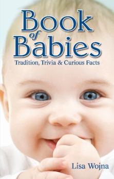 Paperback Book of Babies: Tradition, Trivia and Curious Facts Book