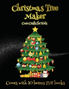 Paperback Cute Crafts for Kids (Christmas Tree Maker): This book can be used to make fantastic and colorful christmas trees. This book comes with a collection o Book