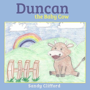 Paperback Duncan the Baby Cow: Goes to a New Home Book