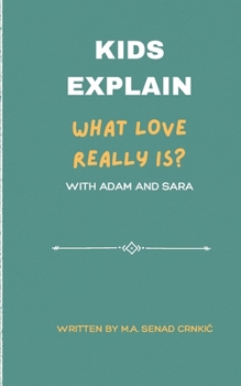 Paperback Kids Explain: What Love Really Is? Book