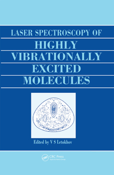 Hardcover Laser Spectroscopy of Highly Vibrationally Excited Molecules Book