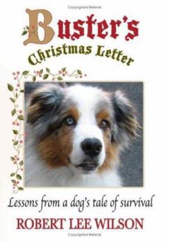 Hardcover Buster's Christmas Letter: Lessons from a Dog's Tale of Survival Book