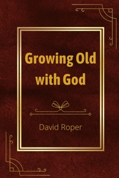 Paperback Growing Old with God Book