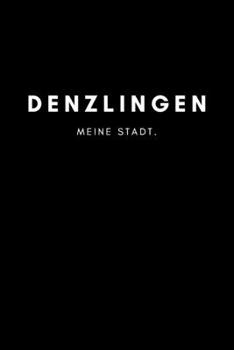 Denzlingen: Notizbuch | 120 Seiten DIN A5 (6x9 Zoll) | Punktraster, Punktiert, Dotted |Notizen, Termine, Ideen, Skizzen, Planer, Tagebuch, ... Region, Liebe und Heimat (German Edition)
