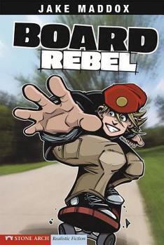 Board Rebel (Jake Maddox Sports Story) - Book  of the Sport Stories