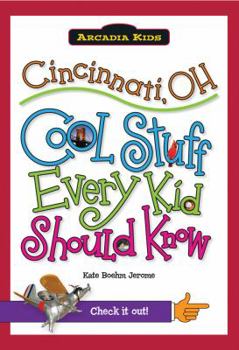 Paperback Cincinnati, OH: Cool Stuff Every Kid Should Know Book