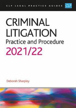 Paperback Criminal Litigation: Practice and Procedure: Legal Practice Course Guide Book
