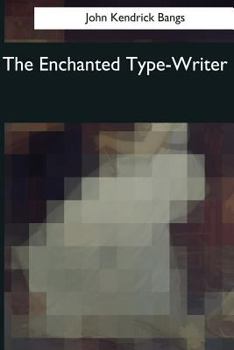 The Enchanted Type-Writer