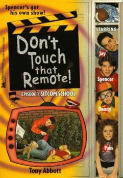 Sitcom School - Book #1 of the Don't Touch That Remote