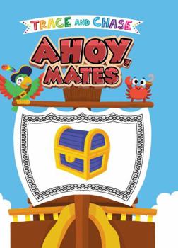 Board book Trace and Chase: Ahoy Mates - Children's Sensory Board Book with Touch and Feel Trails Book