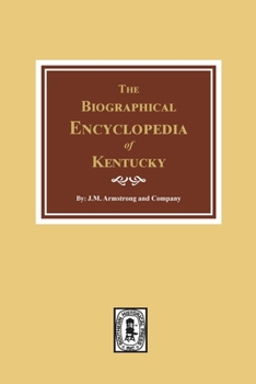 Paperback The Biographical Encyclopedia of Kentucky: of the Dead and Living Men of the Nineteenth Century Book