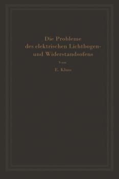 Paperback Einführung in Die Probleme Des Elektrischen Lichtbogen- Und Widerstandsofens [German] Book