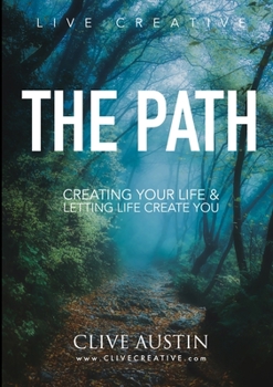 Paperback The Path: Creating Your Life and Letting Life Create You Book