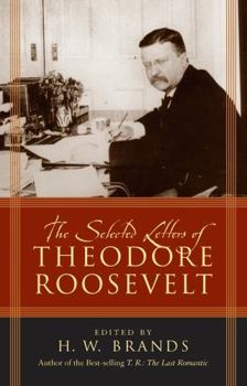 Paperback The Selected Letters of Theodore Roosevelt Book