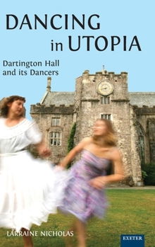 Hardcover Dancing in Utopia: Dartington Hall and Its Dancers Book