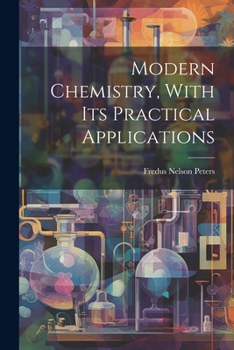 Paperback Modern Chemistry, With Its Practical Applications Book