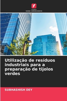 Utilização de resíduos industriais para a preparação de tijolos verdes