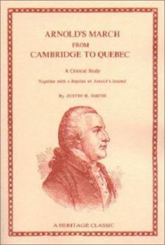 Paperback Arnold's March from Cambridge to Quebec: A Critical Study Together with a Reprint of Arnold's Journal Book