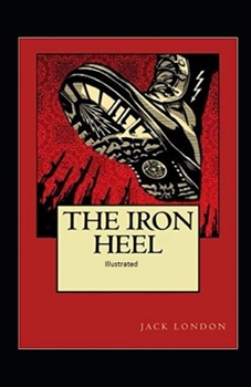 Paperback The Iron Heel Illustrated Book