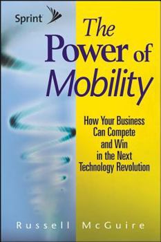 Hardcover The Power of Mobility: How Your Business Can Compete and Win in the Next Technology Revolution Book