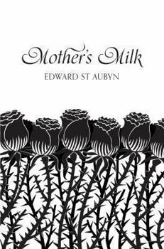 Mother's Milk - Book #4 of the Patrick Melrose