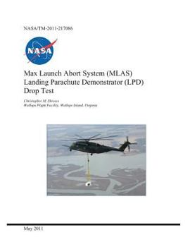 Paperback Max Launch Abort System (Mlas) Landing Parachute Demonstrator (Lpd) Drop Test Book