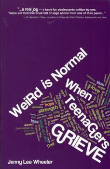 Paperback Weird Is Normal When Teenagers Grieve Book