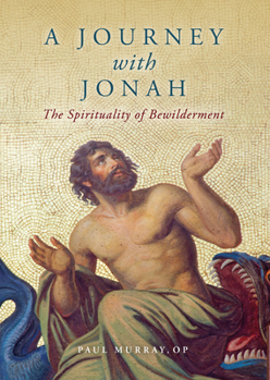 Paperback A Journey with Jonah: The Spirituality of Bewilderment Book