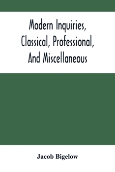 Paperback Modern Inquiries, Classical, Professional, And Miscellaneous Book