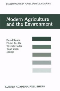 Paperback Modern Agriculture and the Environment: Proceedings of an International Conference, Held in Rehovot, Israel, 2-6 October 1994, Under the Auspices of t Book