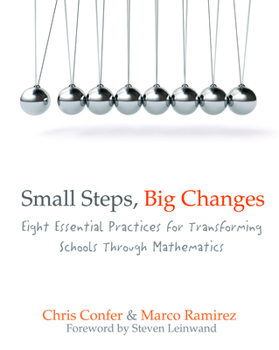 Paperback Small Steps, Big Changes: Eight Essential Practices for Transforming Schools Through Mathematics Book