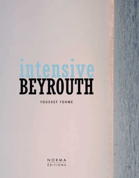 Hardcover Intensive Beyrouth: Youssef Thome Book