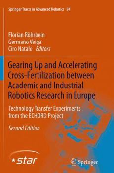 Paperback Gearing Up and Accelerating Cross‐fertilization Between Academic and Industrial Robotics Research in Europe:: Technology Transfer Experiments fr Book