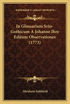 Paperback In Glossarium Svio-Gothicum A Johanne Ihre Editum Observationes (1773) [Latin] Book
