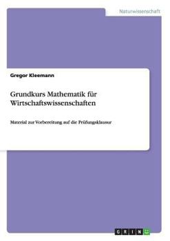 Paperback Grundkurs Mathematik für Wirtschaftswissenschaften: Material zur Vorbereitung auf die Prüfungsklausur [German] Book