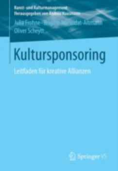 Paperback Kultursponsoring: Leitfaden Für Kreative Allianzen [German] Book