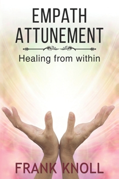 Paperback Empath Attunement: Healing From Within Book