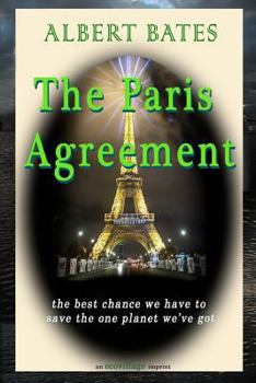 Paperback The Paris Agreement: the best chance we have to save the one planet we've got Book