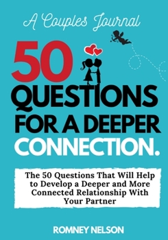 Paperback A Couples Journal: The 50 Questions That Will Help to Develop a Deeper and More Connected Relationship With Your Partner Book