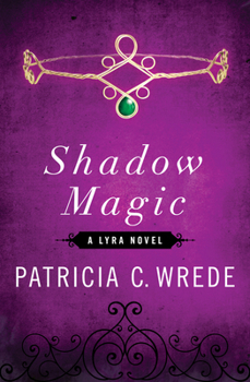 Shadow Magic - Book #1 of the Lyra