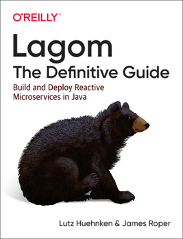 Paperback Lagom: The Definitive Guide: Build and Deploy Reactive Microservices in Java Book