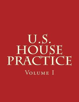 Paperback U.S. House Practice: A Guide to the Rules, Precedents, and Procedures of the House Book