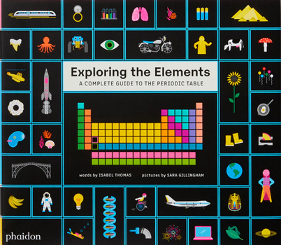 Hardcover Exploring the Elements: A Complete Guide to the Periodic Table Book