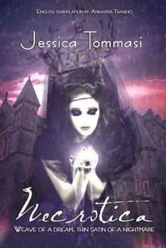 Paperback Necrotica: Weave of a dream, thin satin of a nightmare Book